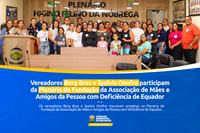 Vereadores Berg Braz e Syelvis Onofre marcaram presença na Plenária de Fundação da Associação de Mães e Amigos da Pessoa com Deficiência de Equador