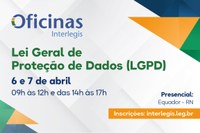 Oficina Interlegis - Lei Geral de Proteção de Dados (LGPD) 